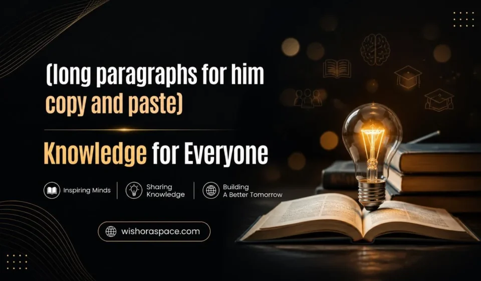 Long Love Paragraphs for Him to Copy and Paste