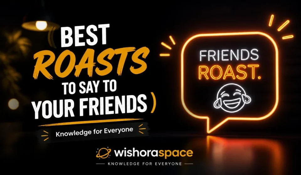 Best Roasts to Say to Your Friends