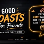 good roasts for friends
