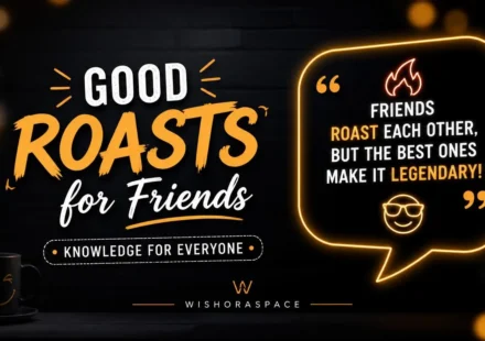 good roasts for friends
