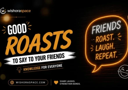 good roasts to say to your friends