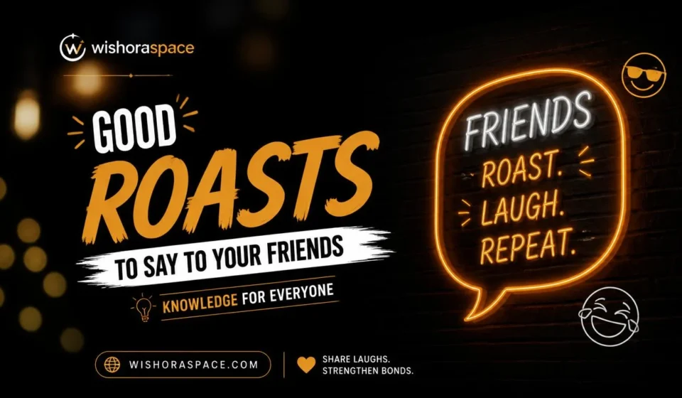 good roasts to say to your friends