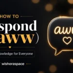 how to respond to aww