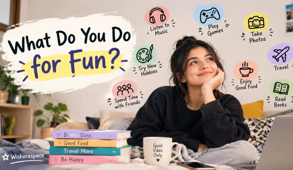what do you do for fun